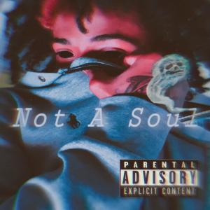 Not A Soul (Explicit)