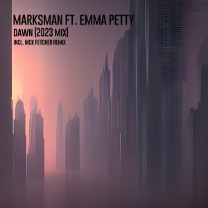 Listen to Dawn (Nick Fetcher & ASCENT Extended Mix) song with lyrics from MarksMan