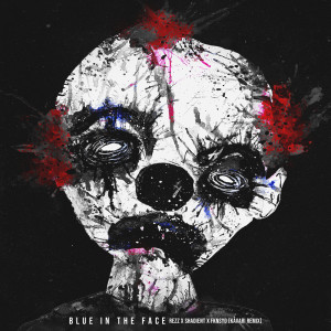 ดาวน์โหลดและฟังเพลง Blue In The Face (KAVARI remix|Explicit) พร้อมเนื้อเพลงจาก REZZ