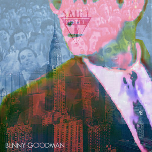 ดาวน์โหลดและฟังเพลง Benny Goodman พร้อมเนื้อเพลงจาก Saint Motel