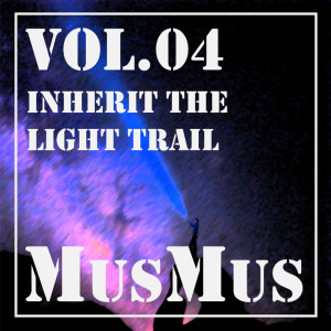 Album MusMus vol.04 inherit the Light Trail oleh Watson