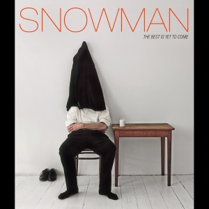 收聽Snowman的The best is yet to come…歌詞歌曲