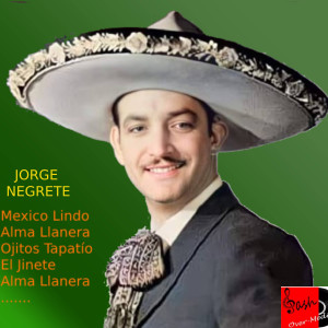 Jorge Negrete的專輯Lo mejor de La Voz De Mexico (Ranchera)