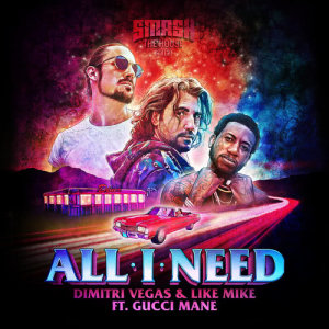 收聽Dimitri Vegas & Like Mike的All I Need歌詞歌曲