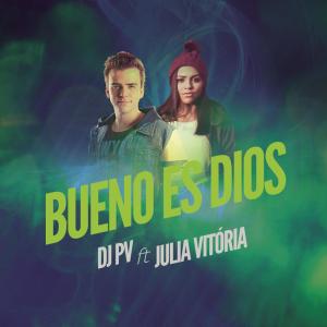 收聽DJ PV的Bueno es Dios歌詞歌曲