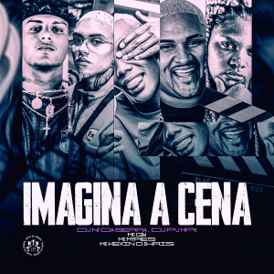 收聽Dj Nt da Serra的Imagina a Cena (Explicit)歌詞歌曲