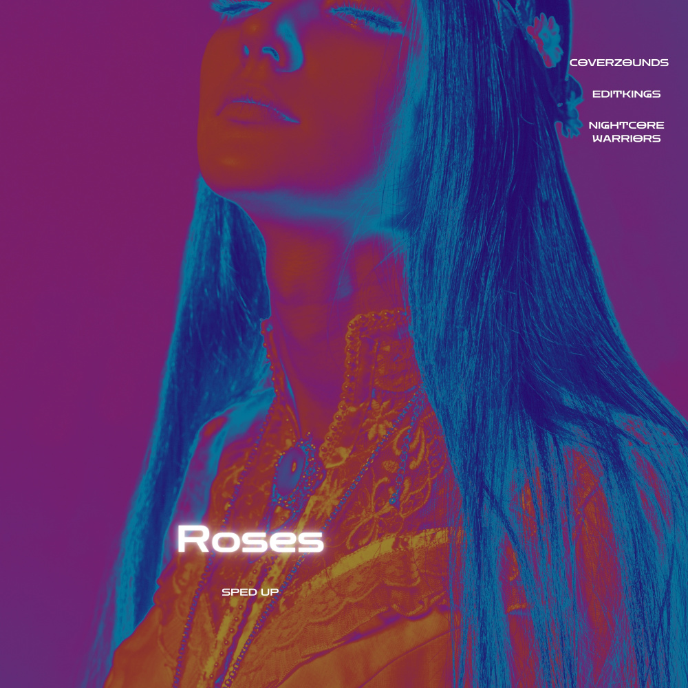 Roses (Sped Up)