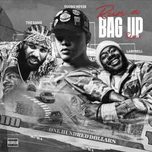 Young Neves的專輯Run A Bag Up (feat. LaRussell & The Game) [Remix] [Explicit]