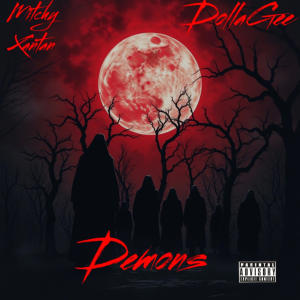 收聽Mitchy Xantan的Demons (feat. DollaGee) (Explicit)歌詞歌曲