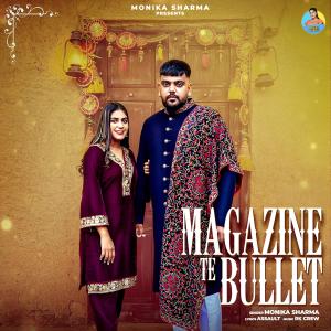 Listen to Magazine Te Bullet song with lyrics from Monika Sharma