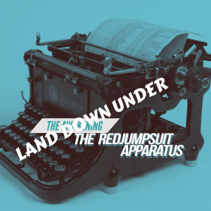 The Red Jumpsuit Apparatus的专辑Land Down Under