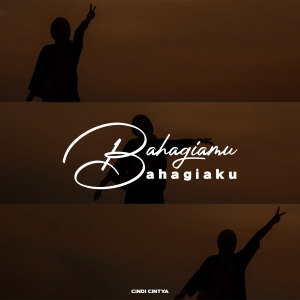 收聽Cindi Cintya的Bahagiamu Bahagiaku歌詞歌曲