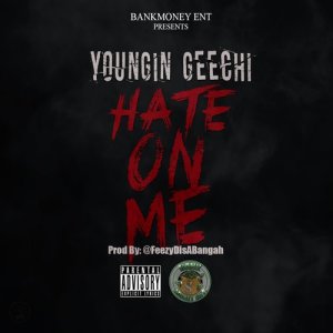 Youngin Geechi的專輯Hate on Me (Explicit)