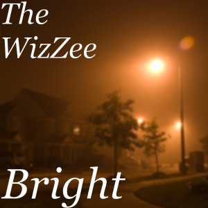 收聽The WizZee的Bright歌詞歌曲