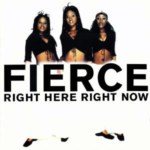 Right Here Right Now dari Fierce