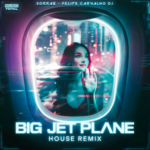 ดาวน์โหลดและฟังเพลง Big Jet Plane (House Remix) พร้อมเนื้อเพลงจาก SorraB