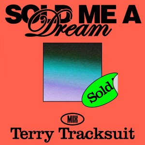 Sam Evian的專輯Sold Me a Dream (Terry Tracksuit Edit)