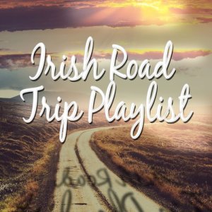 Irish Music的專輯Irish Road Trip Playlist