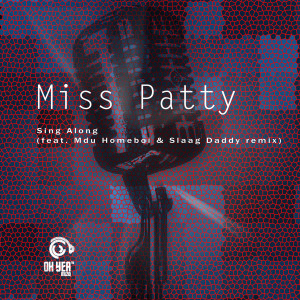 收听Miss Patty的Sing Along (Mdu Homeboi Dub Mix)歌词歌曲