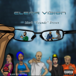 Mark "Roundz" Brown的專輯Clear Vision (Explicit)