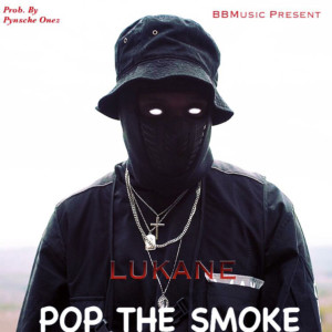收聽Lukane的Pop the Smoke歌詞歌曲