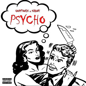 Godytronik的专辑Psycho (Explicit)