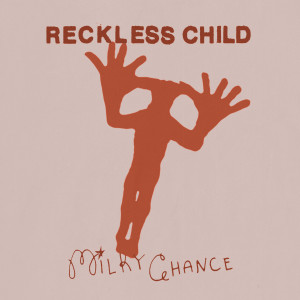 Milky Chance的專輯Reckless Child