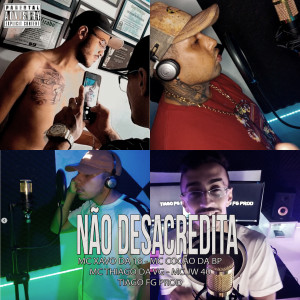 收聽Tiago Fg Prod的Não Desacredita歌詞歌曲