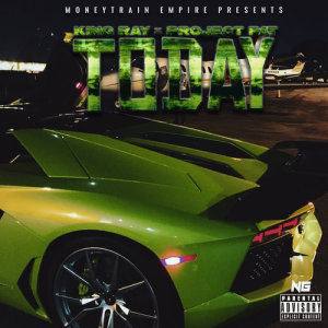 ดาวน์โหลดและฟังเพลง Today (Explicit) พร้อมเนื้อเพลงจาก King Ray
