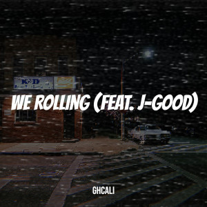 Listen to We Rolling (Explicit) song with lyrics from GhCALI