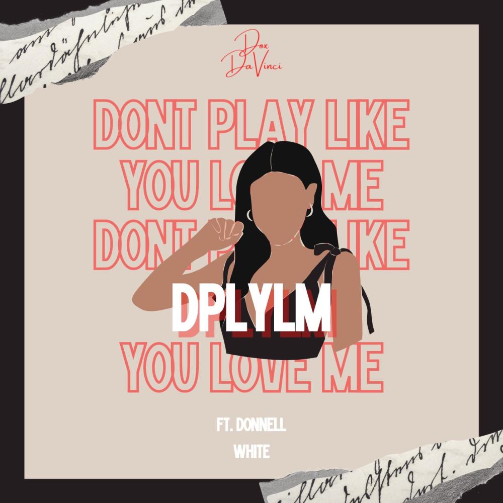 Don't Play Like You Love Me (feat. Donnell White) (Radio Edit) (Explicit)