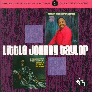 Little Johnny Taylor的專輯Everybody Knows About My Good Thing and Open House At My House