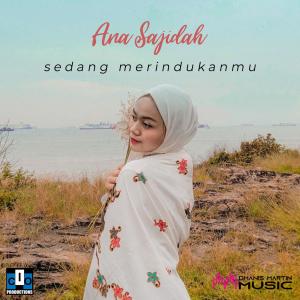 ดาวน์โหลดและฟังเพลง sedang merindukanmu พร้อมเนื้อเพลงจาก Ana Sajidah