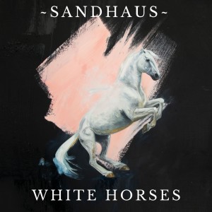 Sandhaus的专辑White Horses