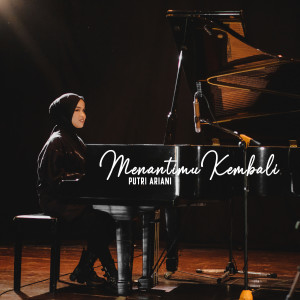 Listen to Menantimu Kembali song with lyrics from Putri Ariani