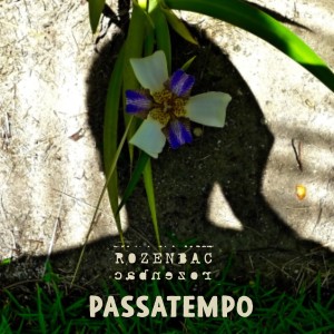 收聽RozenBac的Passatempo歌詞歌曲