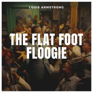Album The Flat Foot Floogie oleh Louis Armstrong And His Orchestra