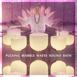 Healing Vibrations的专辑Pulsing Warble Waves Sound Bath