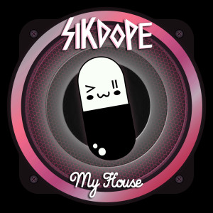 ดาวน์โหลดและฟังเพลง My House พร้อมเนื้อเพลงจาก Sikdope