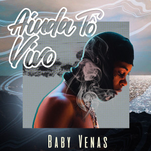 ดาวน์โหลดและฟังเพลง Ainda Tô Vivo พร้อมเนื้อเพลงจาก Baby Venas