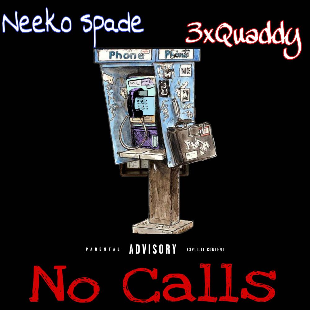 No Calls (feat. 3xQuaddy) (Explicit)