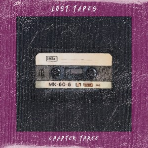 Lost Tapes的專輯Chapter Three