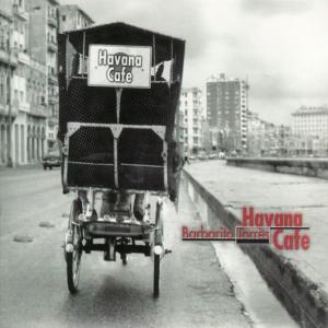 อัลบัม Havana Cafe ศิลปิน Barbarito Torres