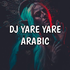 Dj Yare Yare Arabic (-)