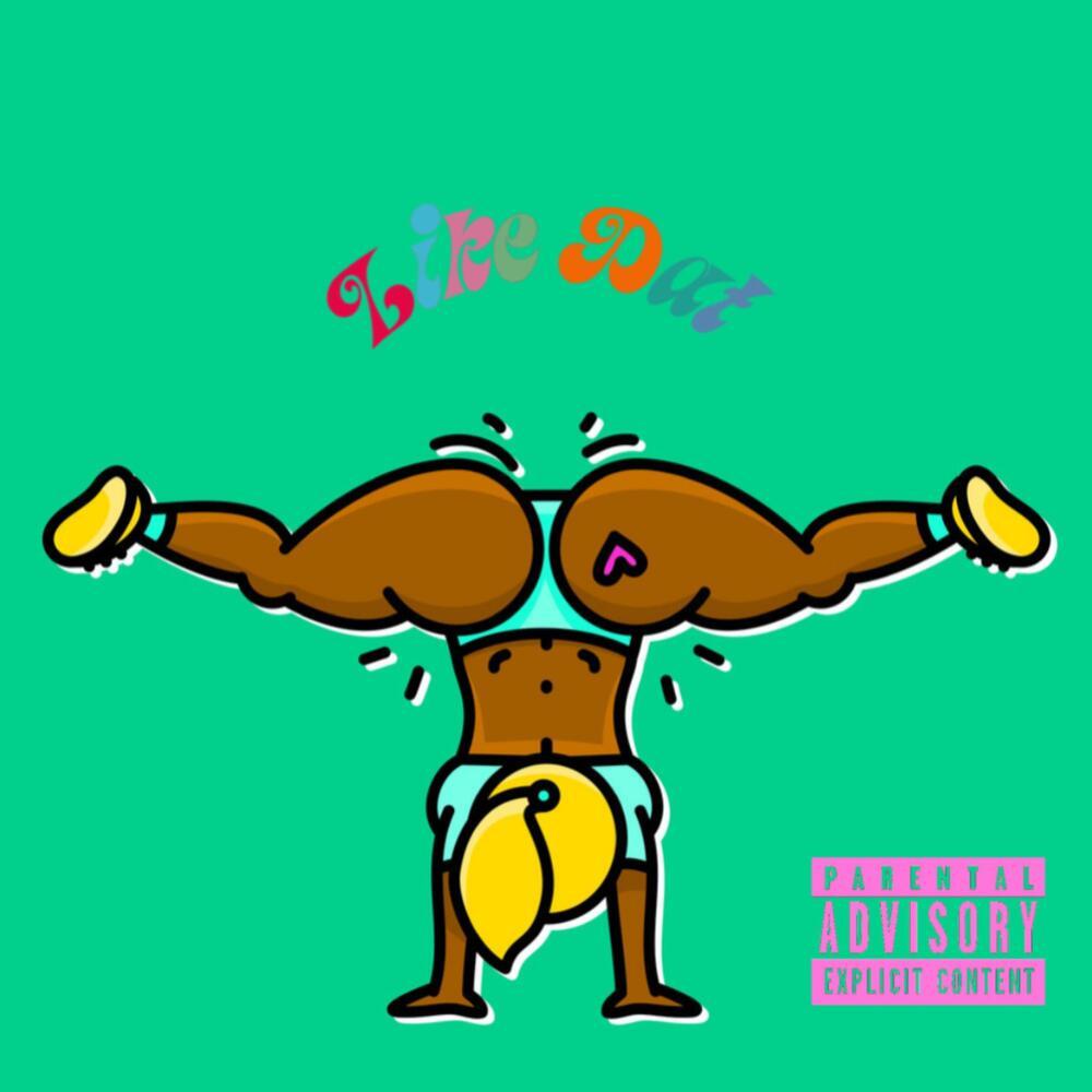 Like Dat (Explicit)
