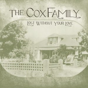 The Cox Family的專輯Lost Without Your Love
