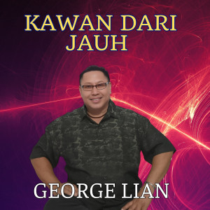 George Lian的专辑Kawan Dari Jauh