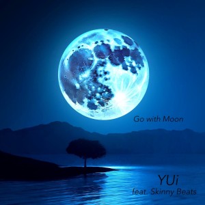 Listen to Go with Moon (feat. Skinny Beats) song with lyrics from Yoshioka Yui