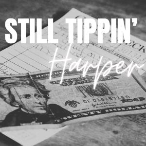 Harper的專輯Still Tippin' (Remix) (Explicit)