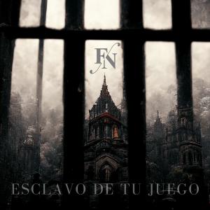 Listen to Esclavo de tu juego (Explicit) song with lyrics from FN